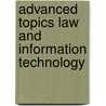 Advanced topics law and information technology door Onbekend