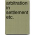 Arbitration in settlement etc.