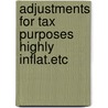 Adjustments for tax purposes highly inflat.etc by Unknown