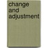 Change and adjustment