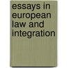 Essays in european law and integration by Unknown