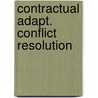 Contractual adapt. conflict resolution by Dieter Bartels