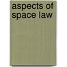 Aspects of space law door Bogaert