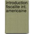 Introduction fiscalite int. americaine