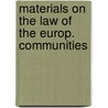 Materials on the law of the europ. communities by Unknown
