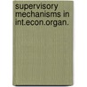 Supervisory mechanisms in int.econ.organ. door Onbekend