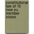 Constitutional Law of 10 New EU Member States