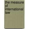 The Measure Of International Law door Canadian Council on International Law 31