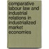 Comparative Labour Law and Industrial Relations in Industrialized Market Economies