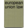 European Union Law door Professor Piet Van Nuffel