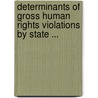 Determinants of Gross Human Rights Violations by State ... door Fruhling, Hugo
