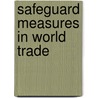 Safeguard Measures In World Trade door Lee, Yong-Shik