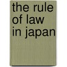 The Rule of Law in Japan door Goodman, Carl F.