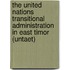 The United Nations Transitional Administration in East Timor (Untaet)