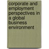 Corporate And Employment Perspectives in a Global Business Environment door Onbekend