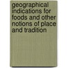 Geographical Indications for foods and other notions of place and tradition door M.A. Nichols
