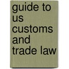 Guide to US Customs and Trade Law door L. Glick