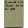 Telework and Labour Law in Europe door R. Blanpain