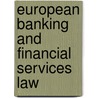 European Banking and Financial Services Law door H. Ed. Schoppmann