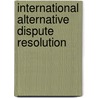 International Alternative Dispute Resolution door Permanent Court, Arbitration