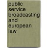 Public Service Broadcasting and European Law door I. Katsirea