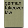 German Takeover Law door Th. Stohlmeier