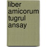 Liber Amicorum Tugrul Ansay door S. Arkan