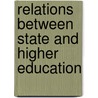 Relations between state and higher education by R.J. in 'T. Veld