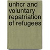 UNHCR and voluntary repatriation of refugees door M.Y.A. Zieck