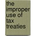 The improper use of tax treaties