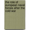 The role of European naval forces after the Cold War door Onbekend