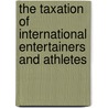 The taxation of international entertainers and athletes door D. Sandler
