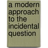 A modern approach to the incidental question door R. Schuz