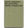 Spanis corporation law and limited liability company law by Unknown