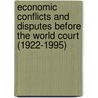 Economic conflicts and disputes before the world court (1922-1995) by K.C. Wellens