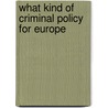 What kind of criminal policy for Europe door Onbekend
