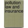 Pollution law and insurance door Onbekend