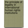 The principle of legality in international human rights institutions by Scheiber