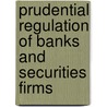 Prudential regulation of banks and securities firms door Onbekend