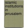 Islamic institutions in Jerusalem by Y. Reiter