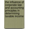 The influence of corporate law and accounting principles in determining taxable income door N. Herzig
