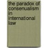 The paradox of consenualism in international law