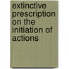 Extinctive prescription on the initiation of actions door Onbekend