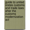 Guide to United States customs and trade laws after the Customs Modernization Act door L.A. Glick