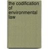 The codification of environmental law by Unknown