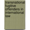 Transnational fugitive offenders in international law door G. Gilbert