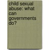 Child sexual abuse: what can governments do? door Onbekend