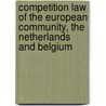 Competition law of the European Community, The Netherlands and Belgium by T.R. Ottervanger