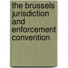 The Brussels jurisdiction and enforcement convention by Unknown