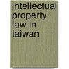 Intellectual Property Law in Taiwan door Hsu, Hubert